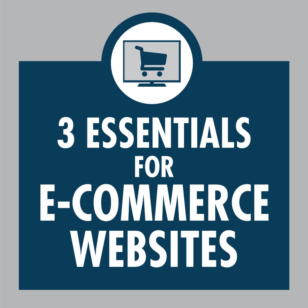 3 essentials for e-commerce websites