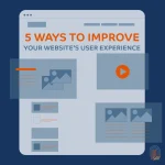 Illustration of a webpage titled 5 Ways to Improve Your Website’s User Experience in bold orange and blue text. The page includes image and video icons, text boxes, and a digital logo in the corner.